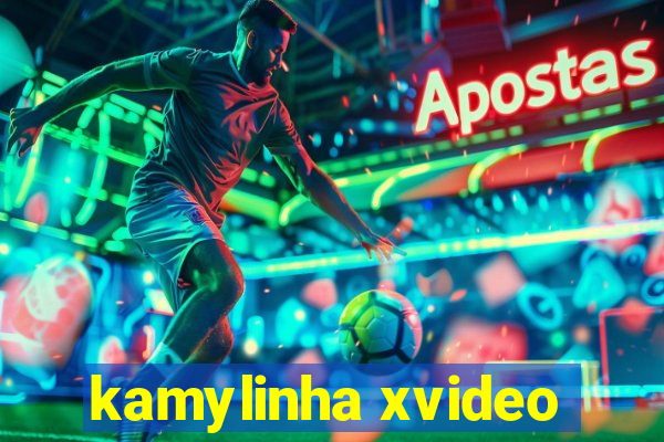 kamylinha xvideo